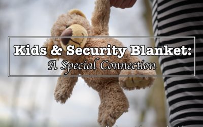 Security Blanket and Kids: Is there a Special Connection?