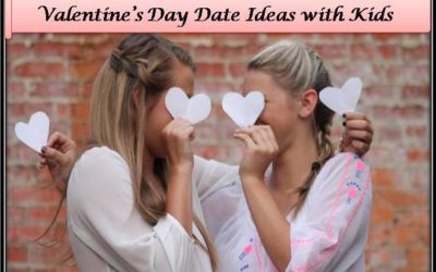 Valentine’s Day Date Ideas with Kids