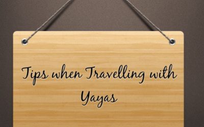 Top 6 Tips when Travelling with Yayas