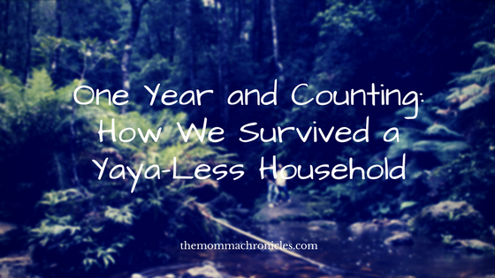 One Year and Counting: How We Survived a Yaya-Less Household