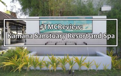 #TMCReview : Kamana Sanctuary Resort and Spa
